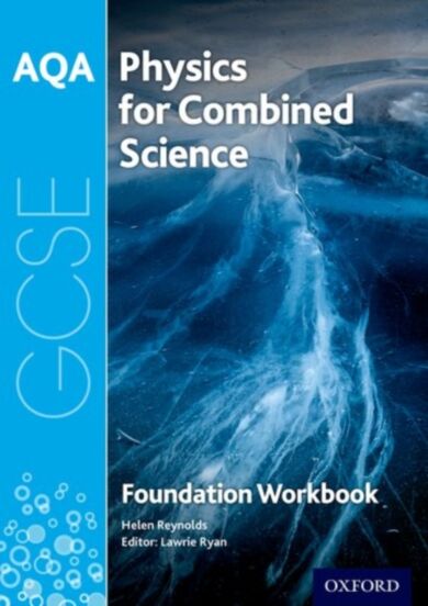 AQA GCSE Physics for Combined Science (Trilogy) Workbook: Foundation