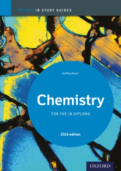 Oxford IB Study Guides: Chemistry for the IB Diploma