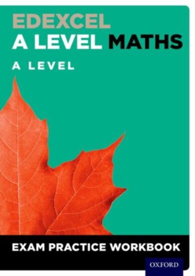 Edexcel A Level Maths: A Level Exam Practice Workbook