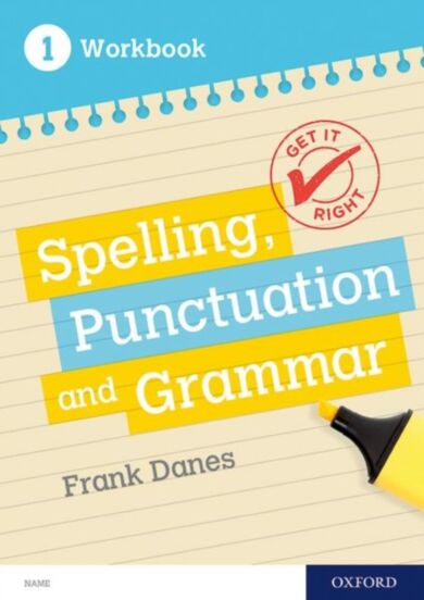 Get It Right: KS3; 11-14: Spelling, Punctuation and Grammar workbook 1