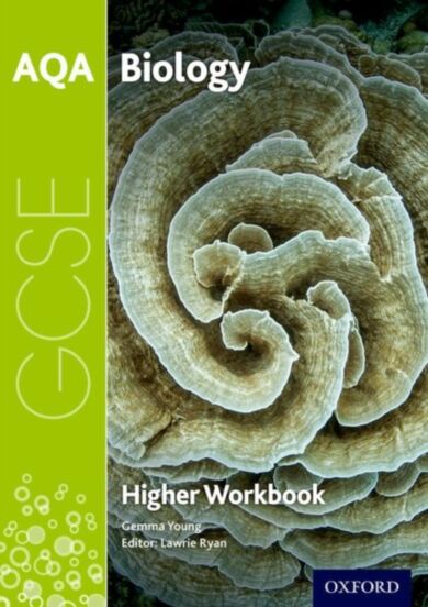 AQA GCSE Biology Workbook: Higher