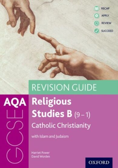 AQA GCSE Religious Studies B: Catholic Christianity with Islam and Judaism Revision Guide