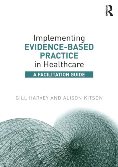 Implementing Evidence-Based Practice in Healthcare