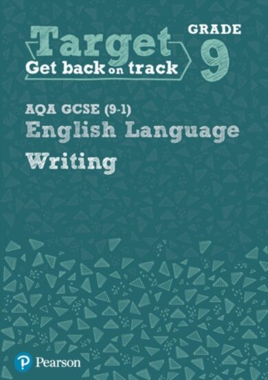 Target Grade 9 Writing AQA GCSE (9-1) English Language Workbook