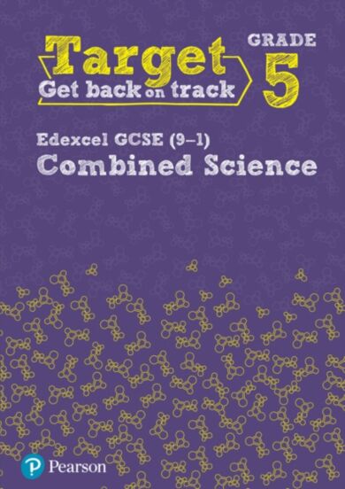 Target Grade 5 Edexcel GCSE (9-1) Combined Science Intervention Workbook