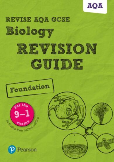 Pearson REVISE AQA GCSE (9-1) Biology Foundation Revision Guide: For 2024 and 2025 assessments and e