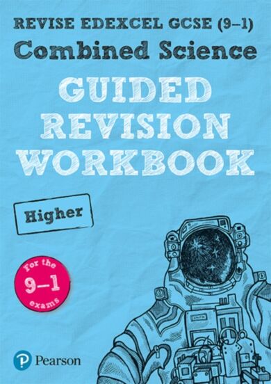 Pearson REVISE Edexcel GCSE (9-1) Combined Science Higher Guided Revision Workbook: For 2024 and 202