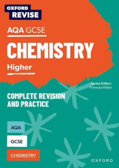 Oxford Revise: AQA GCSE Chemistry Revision and Exam Practice: Higher