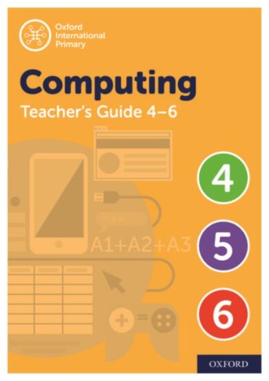 Oxford International Primary Computing Teacher Guide (levels 4-6)