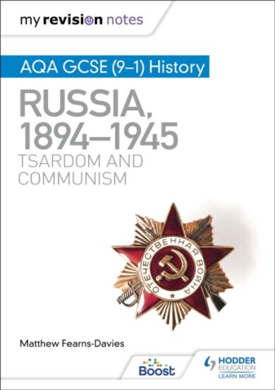 My Revision Notes: AQA GCSE (9¿1) History: Russia, 1894¿1945: Tsardom and communism