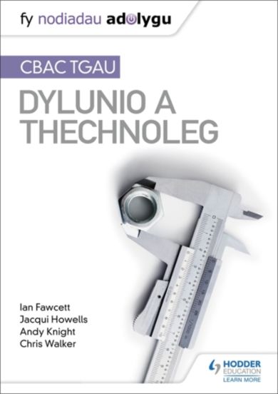 Fy Nodiadau Adolygu: CBAC TGAU Dylunio a Thechnoleg (My Revision Notes: WJEC GCSE Design and Technol