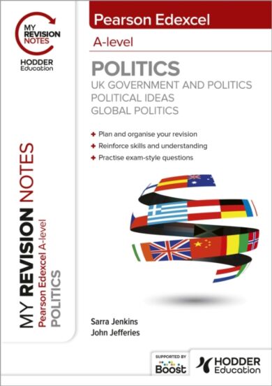 My Revision Notes: Pearson Edexcel A-level Politics: UK Government and Politics, Political Ideas and