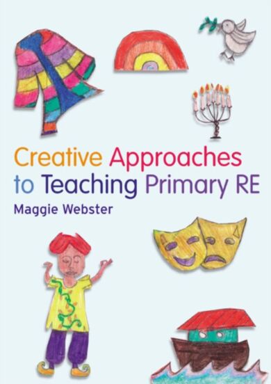 Creative Approaches to Teaching Primary RE