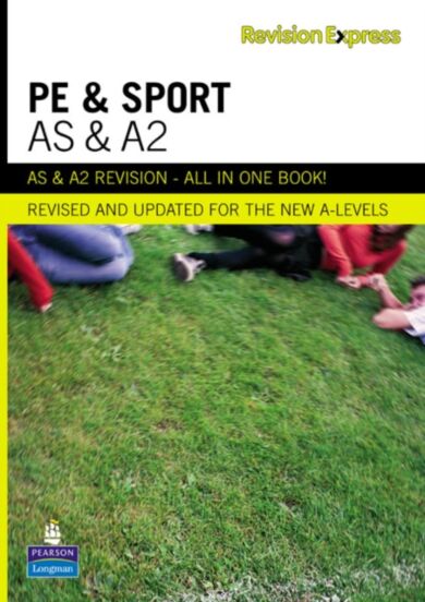 Revision Express AS and A2 Physical Education and Sport