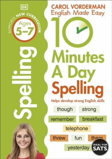 10 Minutes A Day Spelling, Ages 5-7 (Key Stage 1)