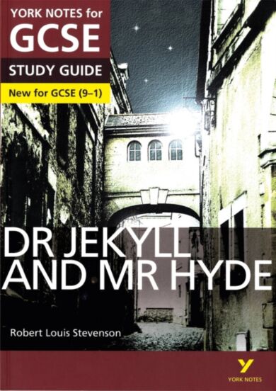 Dr Jekyll and Mr Hyde: York Notes for GCSE everything you need to catch up, study and prepare for an