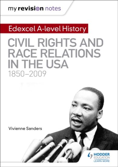 My Revision Notes: Edexcel A-level History: Civil Rights and Race Relations in the USA 1850-2009