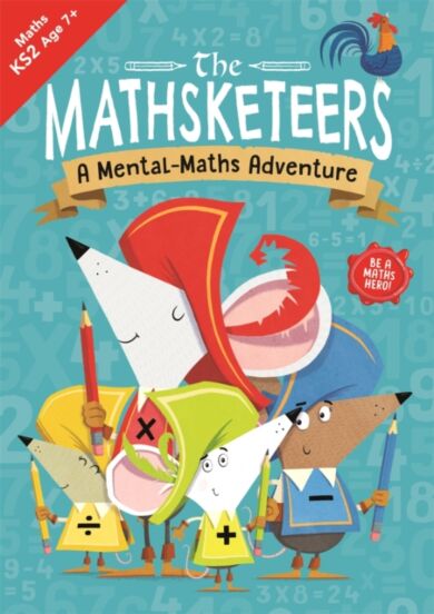 The Mathsketeers ¿ A Mental Maths Adventure