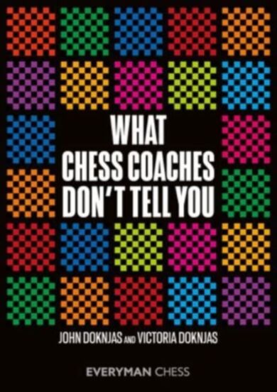 What Chess Coaches Don't Tell You