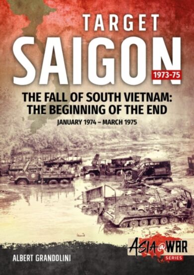 Target Saigon: the Fall of South Vietnam