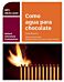 Oxford Literature Companions: Como agua para chocolate: study guide for AS/A Level Spanish set text