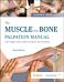 The Muscle and Bone Palpation Manual with Trigger Points, Referral Patterns and Stretching