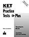 KET Practice Tests Plus Teacher's Book New Edition