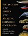 Field Guide to the Fishes of the Amazon, Orinoco, and Guianas