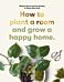 How to plant a room