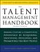 The Talent Management Handbook, Third Edition: Making Culture a Competitive Advantage by Acquiring,