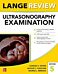 Lange Review Ultrasonography Examination: Fifth Edition