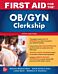 First Aid for the OB/GYN Clerkship, Fifth Edition