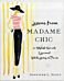 Lessons from Madame Chic