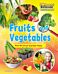 Fruits and Vegetables: How We Grow and Eat Them