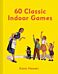 60 Classic Indoor Games