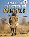 Mammals - Amazing Life Cycles