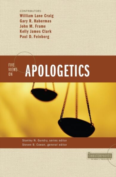 Five Views on Apologetics