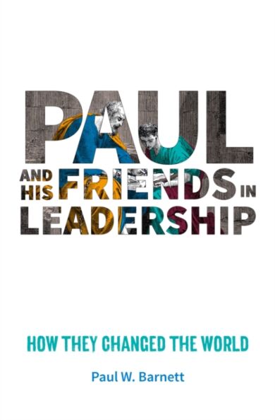 Paul and His Friends in Leadership