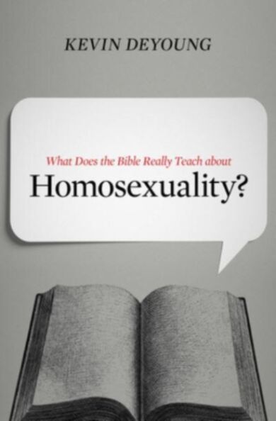 What Does the Bible Really Teach about Homosexuality?