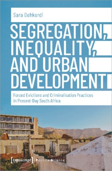 Segregation, Inequality, and Urban Development ¿ Forced Evictions and Criminalisation Practices in P