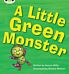 Bug Club Phonics Set 12 A Little Green Monster