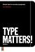 Type Matters!