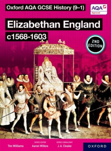 Oxford AQA GCSE History (9-1): Elizabethan England c1568-1603 Student Book Second Edition