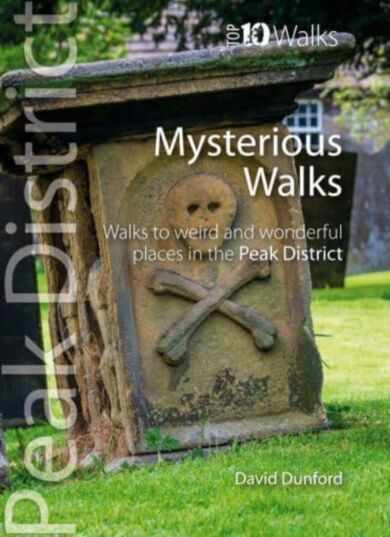 Top 10 Mysterious Walks in the Peak District